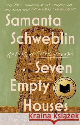 Seven Empty Houses (National Book Award Winner) Samanta Schweblin Megan McDowell 9780525541400 Penguin Publishing Group