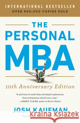 The Personal MBA 10th Anniversary Edition Kaufman, Josh 9780525543022 Portfolio