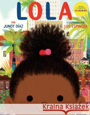 Lola: Edición En Español de Islandborn Díaz, Junot 9780525552819 Dial Books