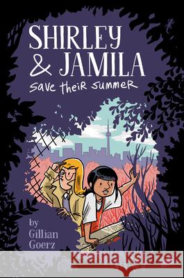 Shirley and Jamila Save Their Summer Gillian Goerz 9780525552857