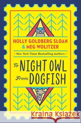 To Night Owl from Dogfish Holly Goldberg Sloan Meg Wolitzer 9780525553236 Dial Books