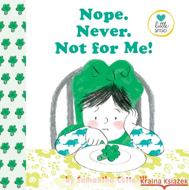 Nope. Never. Not for Me! Cotterill, Samantha 9780525553441 Dial Books