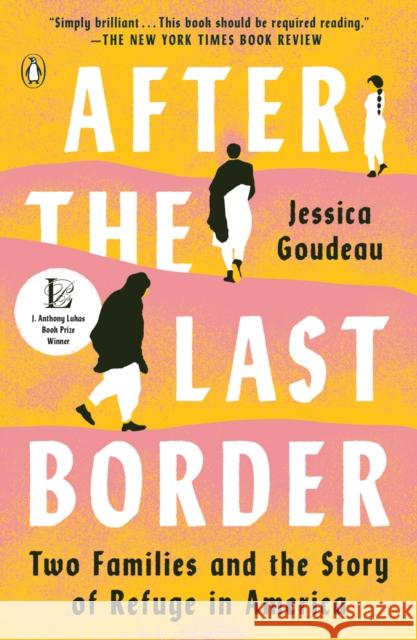 After the Last Border: Two Families and the Story of Refuge in America Jessica Goudeau 9780525559153 Penguin Books