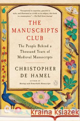 The Manuscripts Club: The People Behind a Thousand Years of Medieval Manuscripts Christopher d 9780525559436 Penguin Books
