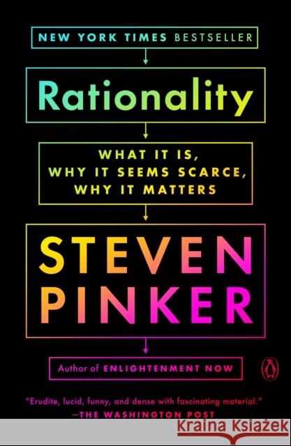 Rationality: What It Is, Why It Seems Scarce, Why It Matters Steven Pinker 9780525562016