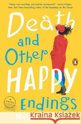Death and Other Happy Endings Melanie Cantor 9780525562139