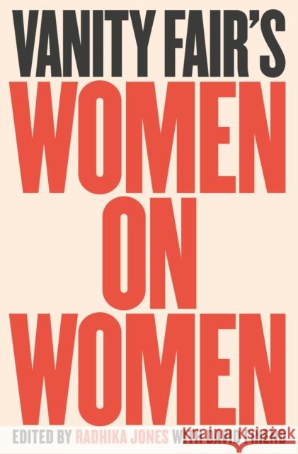 Vanity Fair's Women On Women Radhika Jones David Friend 9780525562146 Penguin Putnam Inc