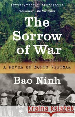 The Sorrow of War: A Novel of North Vietnam Bao Ninh 9780525562849 Anchor Books