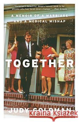 Together: A Memoir of a Marriage and a Medical Mishap Judy Goldman 9780525563136