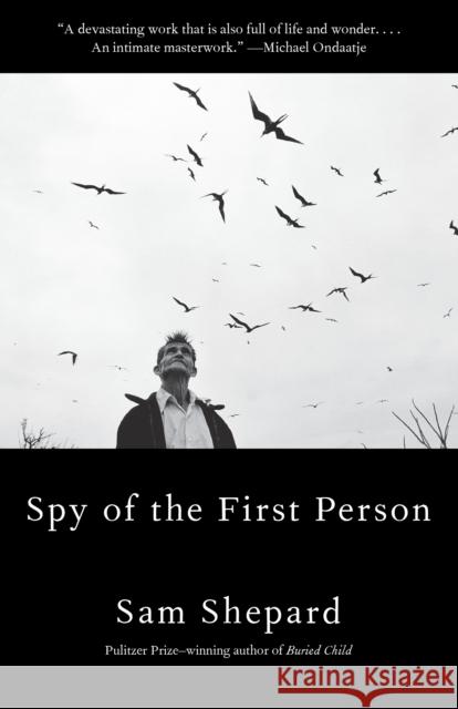 Spy Of The First Person Sam Shepard 9780525563365