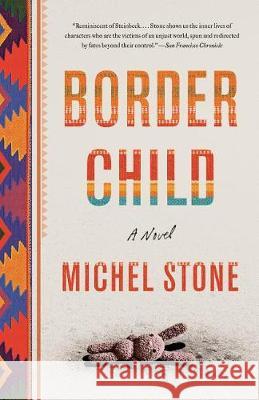 Border Child Michel Stone 9780525563549 Anchor Books