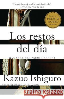 Los Restos del Día / The Remains of the Day Ishiguro, Kazuo 9780525563747 Vintage Espanol