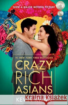Crazy Rich Asians (Movie Tie-In Edition) Kevin Kwan 9780525563761