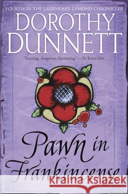 Pawn in Frankincense: Book Four in the Legendary Lymond Chronicles Dorothy Dunnett 9780525565277