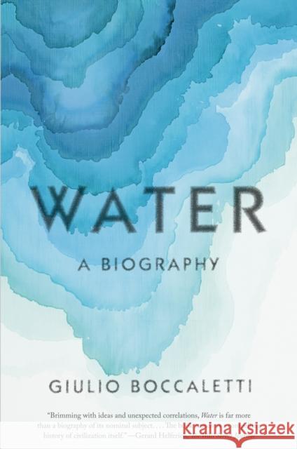 Water: A Biography Giulio Boccaletti 9780525566007