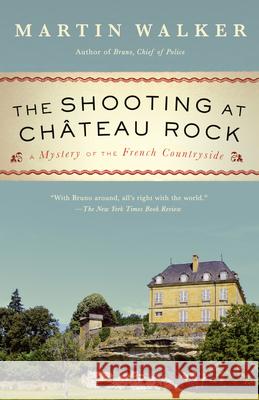 The Shooting at Chateau Rock: A Mystery of the French Countryside Walker, Martin 9780525567066