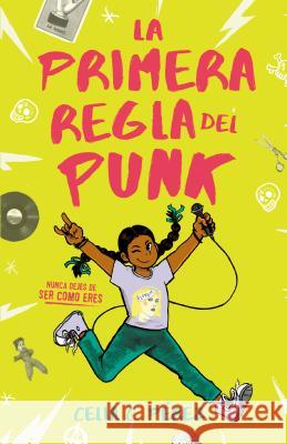 La Primera Regla del Punk / The First Rule of Punk Pérez, Celia C. 9780525567165 Vintage Espanol