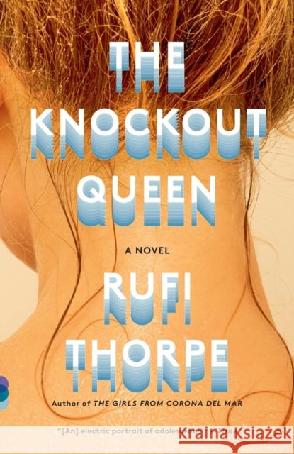 The Knockout Queen Rufi Thorpe 9780525567295 Vintage