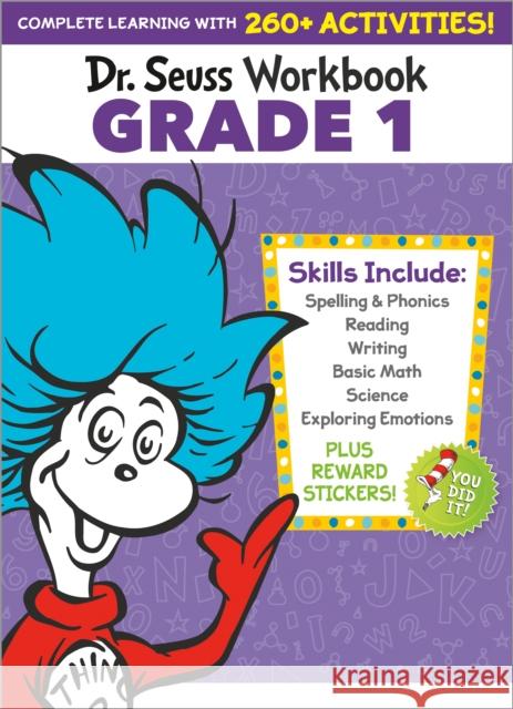 Dr. Seuss Workbook: Grade 1: 260+ Fun Activities with Stickers and More! (Spelling, Phonics, Sight Words, Writing, Reading Comprehension, Math, Addition & Subtraction, Science, SEL) Dr. Seuss 9780525572213 Random House Books for Young Readers
