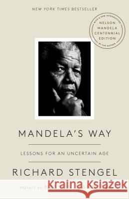 Mandela's Way: Lessons for an Uncertain Age Richard Stengel Nelson Mandela 9780525573579 Broadway Books