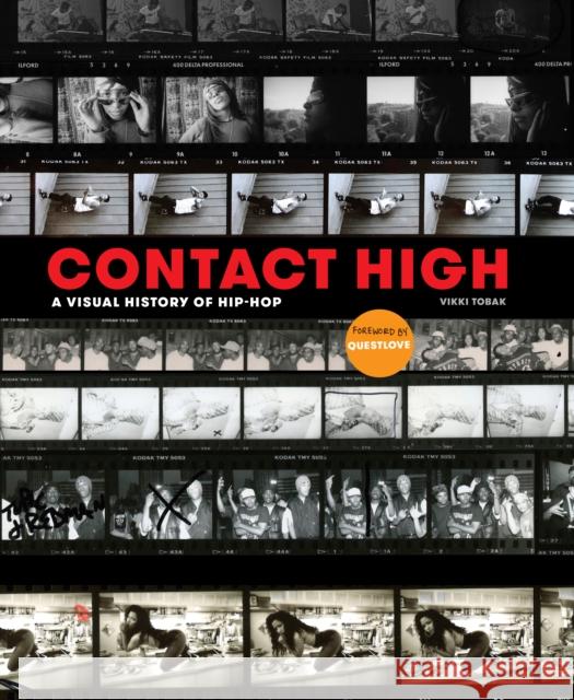 Contact High: 40 Years of Rap and Hip-hop Photography Vikki Tobak 9780525573883 Potter/Ten Speed/Harmony/Rodale