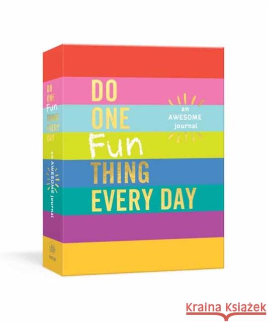 Do One Fun Thing Every Day: An Awesome Journal Robie Rogge Dian G. Smith 9780525575412 Clarkson Potter Publishers
