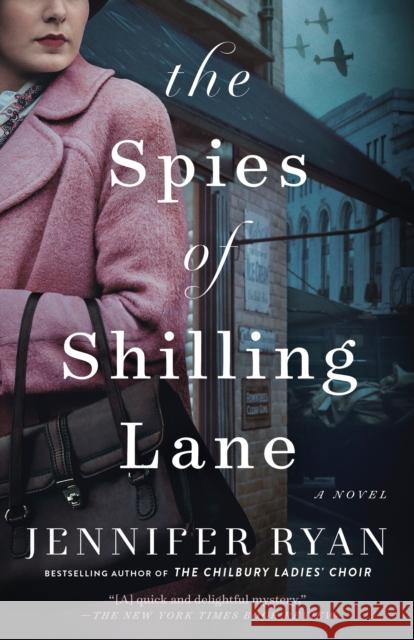 The Spies of Shilling Lane: A Novel Jennifer Ryan 9780525576501