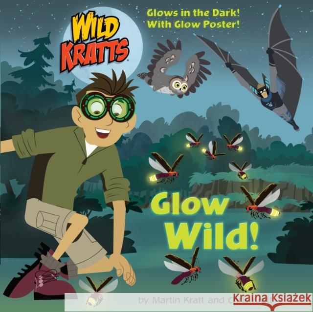 Glow Wild! Martin Kratt 9780525577836