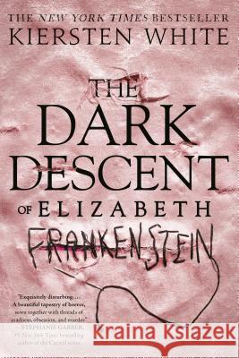 The Dark Descent of Elizabeth Frankenstein Kiersten White 9780525577966 Ember