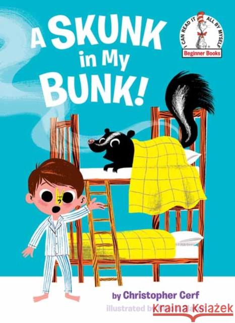 A Skunk in My Bunk! Christopher Cerf Nicola Slater 9780525578727 Random House Books for Young Readers