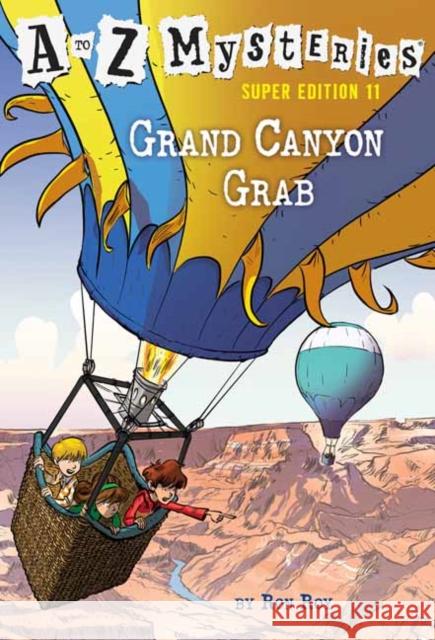 A to Z Mysteries Super Edition #11: Grand Canyon Grab Ron Roy John Steven Gurney 9780525578864