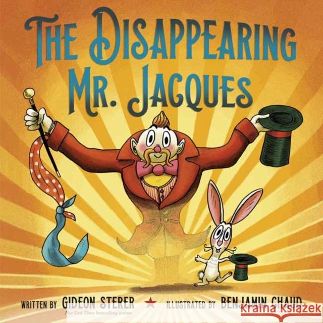 The Disappearing Mr. Jacques Gideon Sterer Benjamin Chaud 9780525579410