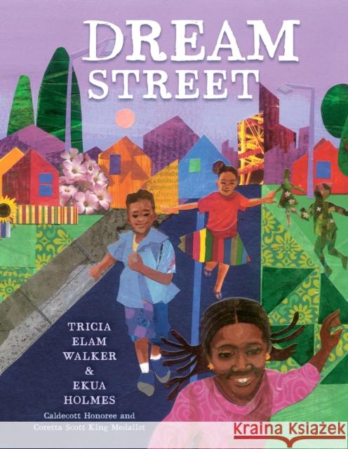Dream Street Tricia Elam Walker Ekua Holmes 9780525581109 Anne Schwartz Books