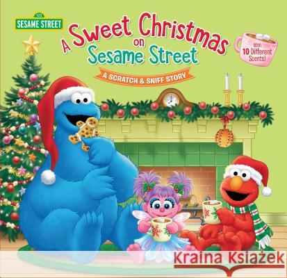 A Sweet Christmas on Sesame Street (Sesame Street): A Scratch & Sniff Story Random House 9780525581338