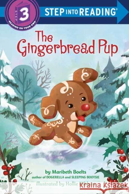 The Gingerbread Pup Maribeth Boelts 9780525582007 Random House Books for Young Readers