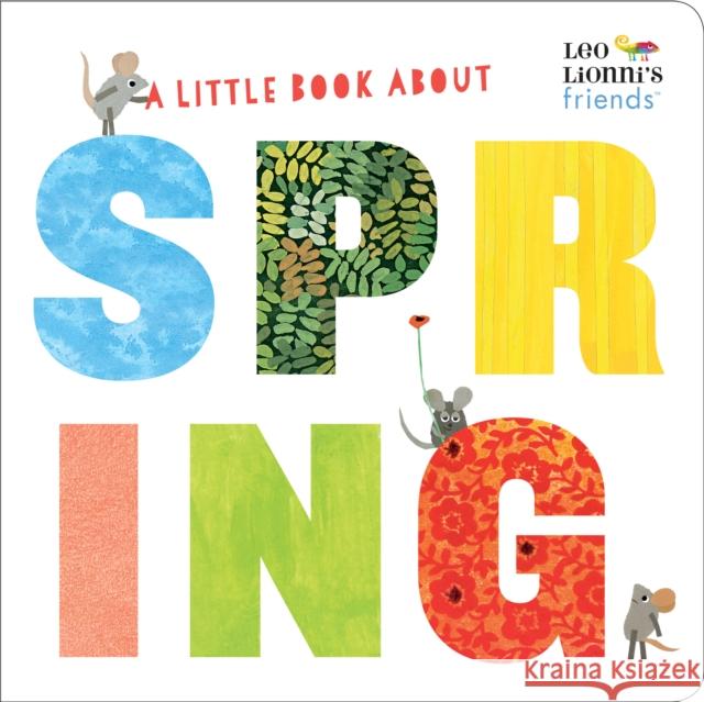 A Little Book about Spring (Leo Lionni's Friends) Lionni, Leo 9780525582274 Random House Books for Young Readers