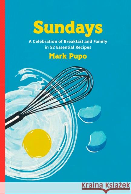 Sundays: A Celebration of Breakfast and Family in 52 Essential Recipes: A Cookbook  9780525611103 Appetite by Random House