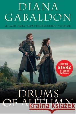 Drums of Autumn (Starz Tie-In Edition) Gabaldon, Diana 9780525618737 Bantam