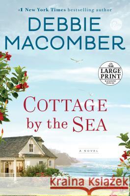 Cottage by the Sea Debbie Macomber 9780525631774 Random House Large Print Publishing