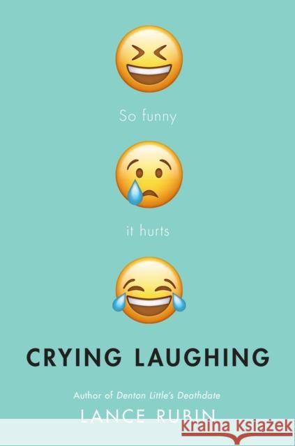 Crying Laughing Lance Rubin 9780525644705