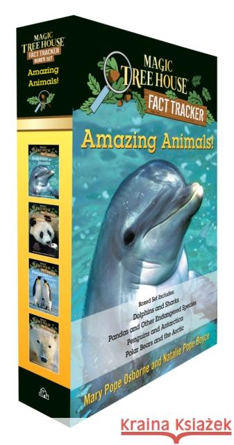 Amazing Animals! Magic Tree House Fact Tracker Boxed Set: Dolphins and Sharks; Polar Bears and the Arctic; Penguins and Antarctica; Pandas and Other E Osborne, Mary Pope 9780525645382