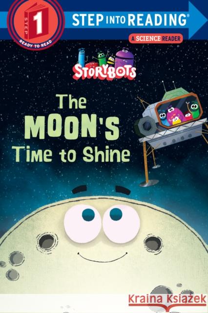 The Moon's Time To Shine Storybots 9780525646105 Random House USA Inc