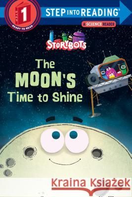 The Moon's Time to Shine (Storybots) Storybots 9780525646105 Random House Books for Young Readers