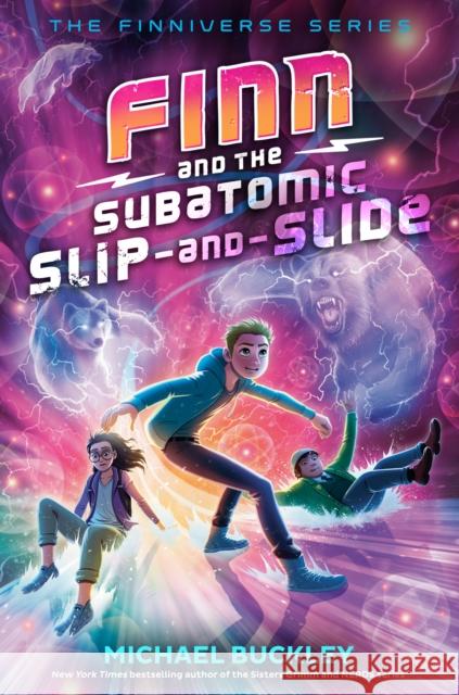 Finn and the Subatomic Slip-and-Slide Michael Buckley 9780525646952 Delacorte Press