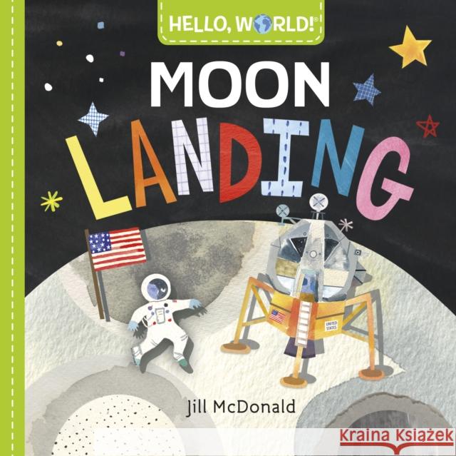 Hello, World! Moon Landing Jill McDonald 9780525648543