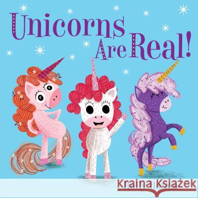 Unicorns Are Real! Holly Hatam 9780525648734 Random House Books for Young Readers