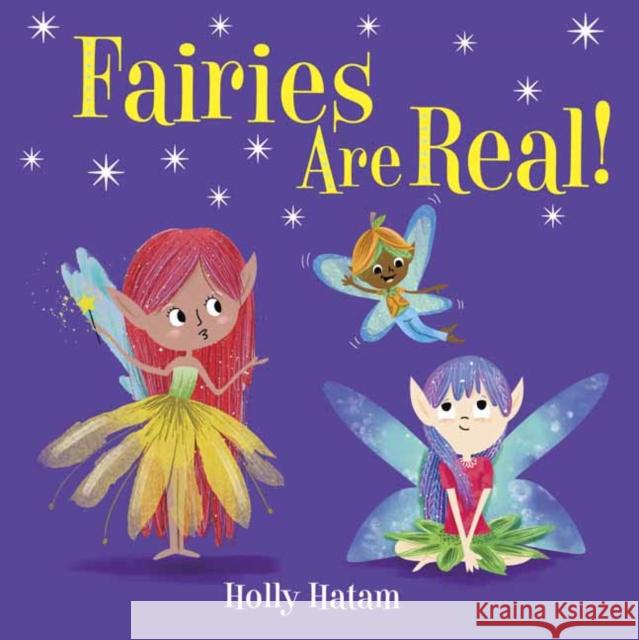 Fairies Are Real! Holly Hatam 9780525648857