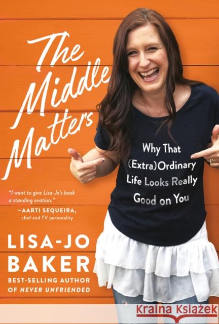 Why the Middle Matters Lisa-Jo Baker 9780525652847