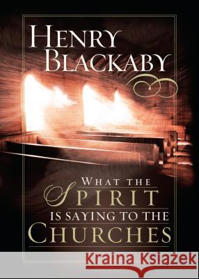 What the Spirit Is Saying to the Churches Henry Blackaby 9780525653387 Random House Publishing Group