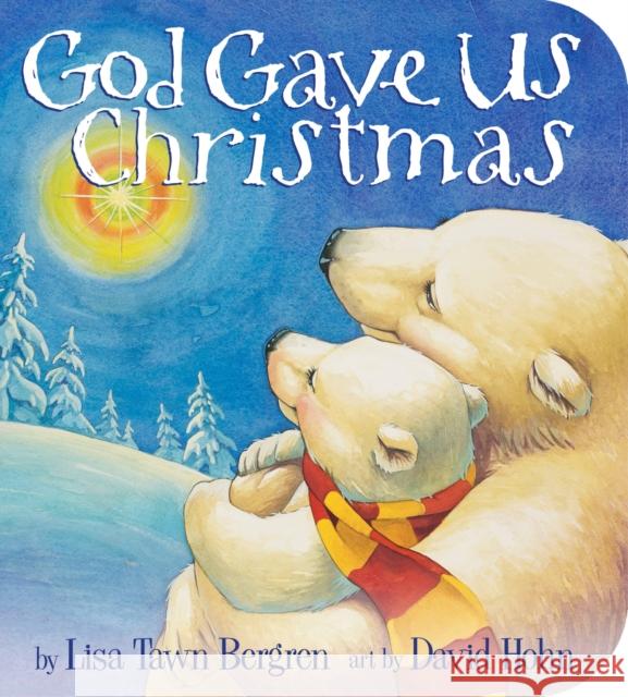 God Gave Us Christmas Lisa Tawn Bergren David Hohn 9780525653493 Waterbrook Press